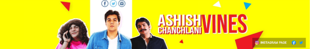 Ashish Chanchlani Vines