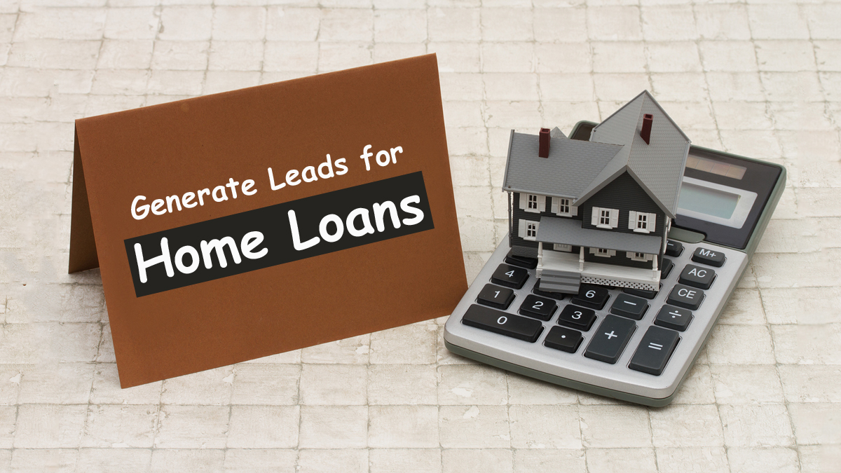 generate leads for home loans